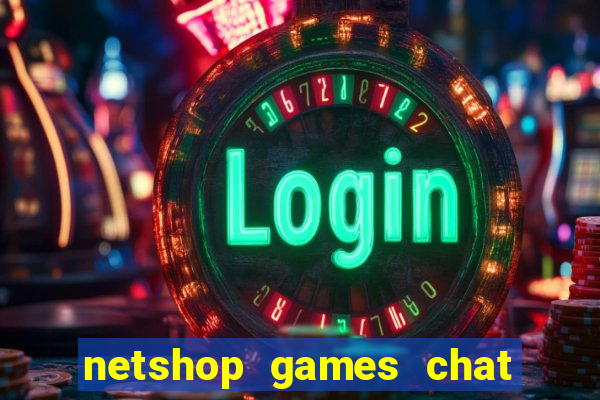 netshop games chat ao vivo